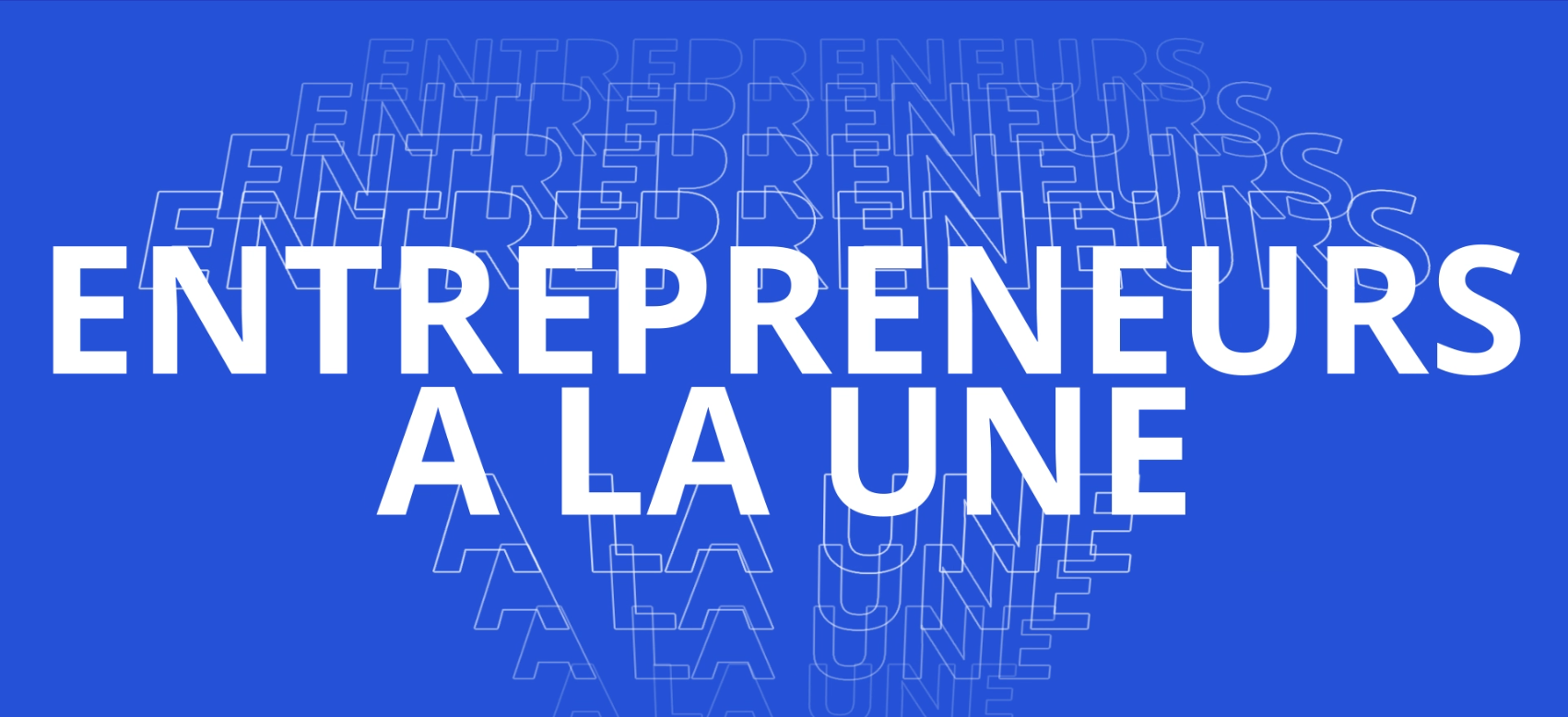 Entrepreneur à la une